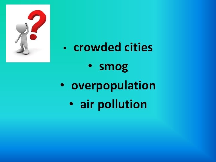 crowded cities • smog • overpopulation • air pollution • 
