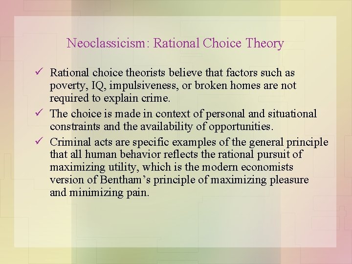 Neoclassicism: Rational Choice Theory ü Rational choice theorists believe that factors such as poverty,