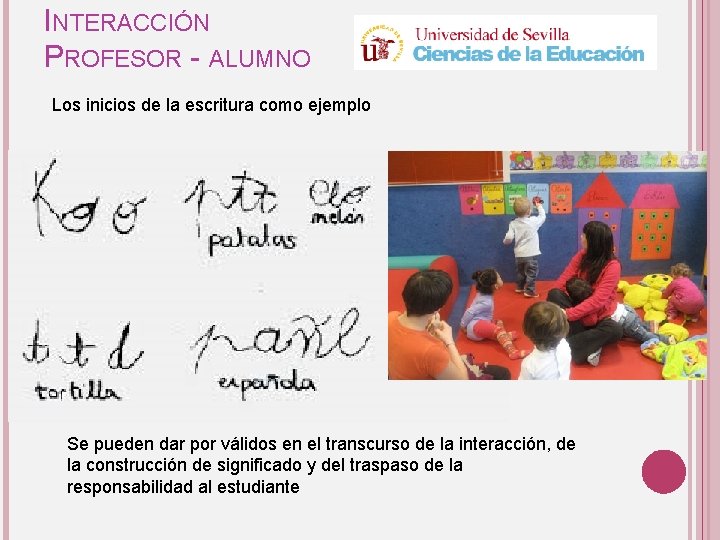 INTERACCIÓN PROFESOR - ALUMNO Los inicios de la escritura como ejemplo Pilar Ridao Se