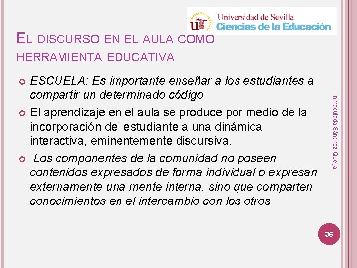 EL DISCURSO EN EL AULA COMO HERRAMIENTA EDUCATIVA ESCUELA: Es importante enseñar a los