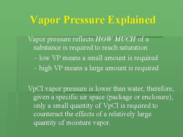 Vapor Pressure Explained Vapor pressure reflects HOW MUCH of a substance is required to Vapor Pressure Explained Vapor pressure reflects HOW MUCH of a substance is required to