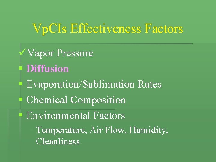 Vp. CIs Effectiveness Factors üVapor Pressure § Diffusion § Evaporation/Sublimation Rates § Chemical Composition Vp. CIs Effectiveness Factors üVapor Pressure § Diffusion § Evaporation/Sublimation Rates § Chemical Composition