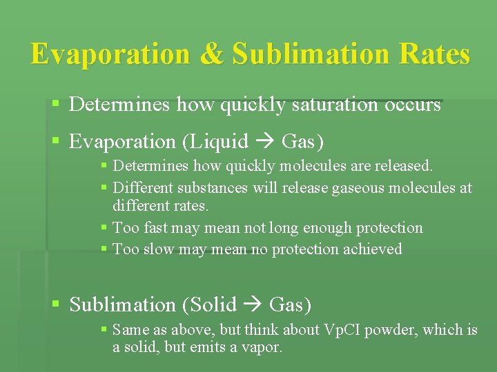Evaporation & Sublimation Rates § Determines how quickly saturation occurs § Evaporation (Liquid Gas) Evaporation & Sublimation Rates § Determines how quickly saturation occurs § Evaporation (Liquid Gas)