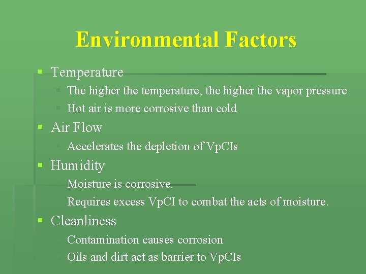 Environmental Factors § Temperature § The higher the temperature, the higher the vapor pressure Environmental Factors § Temperature § The higher the temperature, the higher the vapor pressure