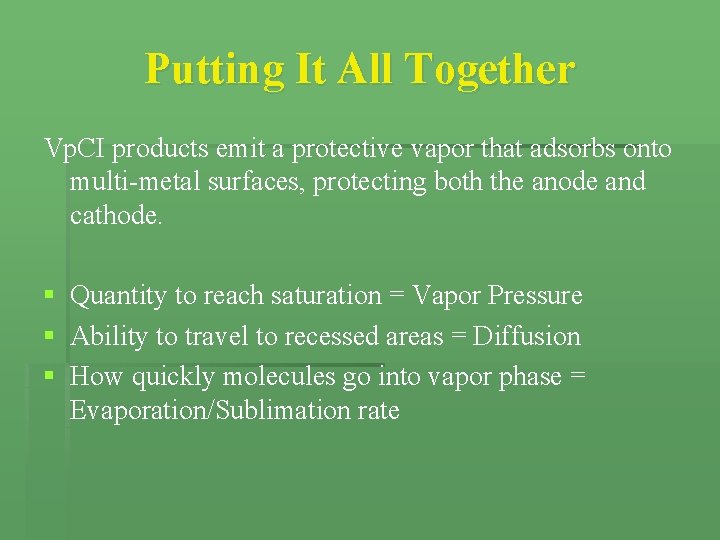 Putting It All Together Vp. CI products emit a protective vapor that adsorbs onto Putting It All Together Vp. CI products emit a protective vapor that adsorbs onto