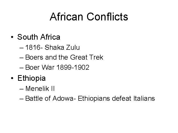 African Conflicts • South Africa – 1816 - Shaka Zulu – Boers and the