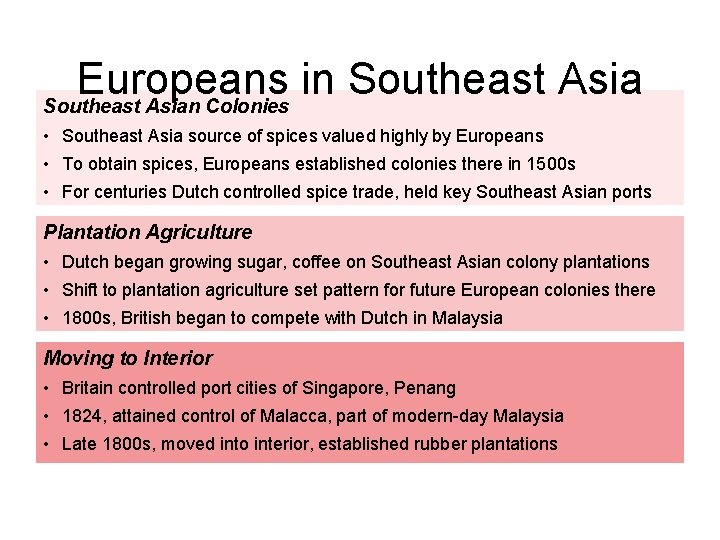 Europeans in Southeast Asian Colonies • Southeast Asia source of spices valued highly by