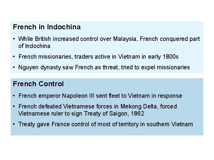 French in Indochina • While British increased control over Malaysia, French conquered part of