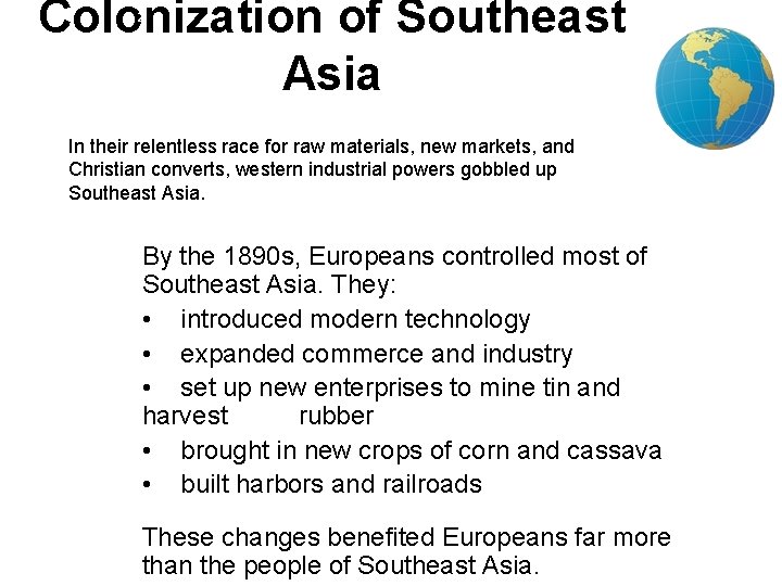 Colonization of Southeast Asia 2 In their relentless race for raw materials, new markets,
