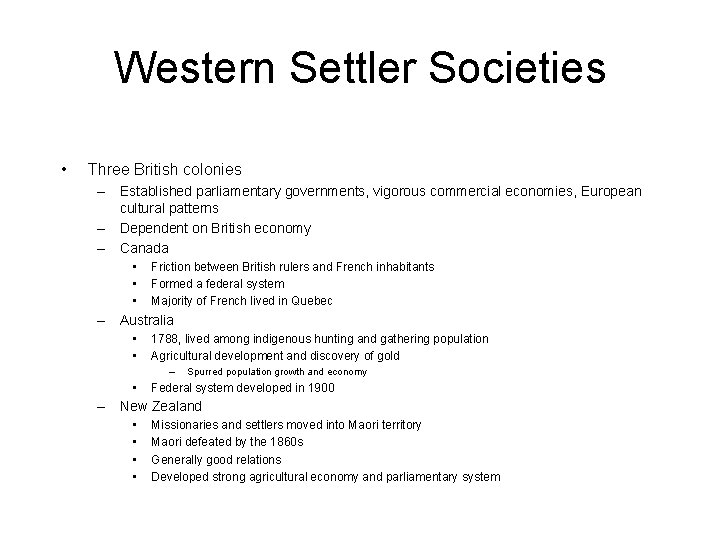 Western Settler Societies • Three British colonies – Established parliamentary governments, vigorous commercial economies,