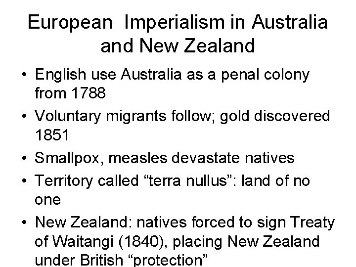 European Imperialism in Australia and New Zealand • English use Australia as a penal