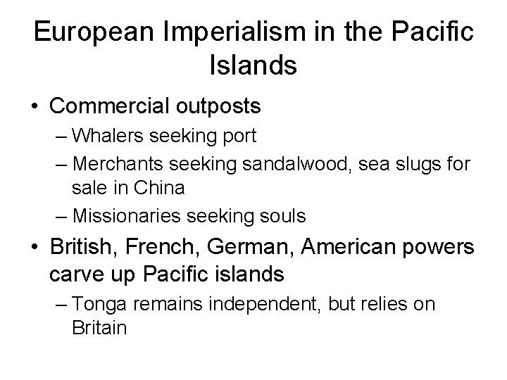 European Imperialism in the Pacific Islands • Commercial outposts – Whalers seeking port –