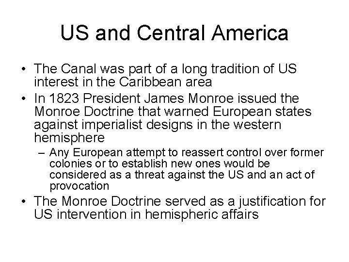 US and Central America • The Canal was part of a long tradition of