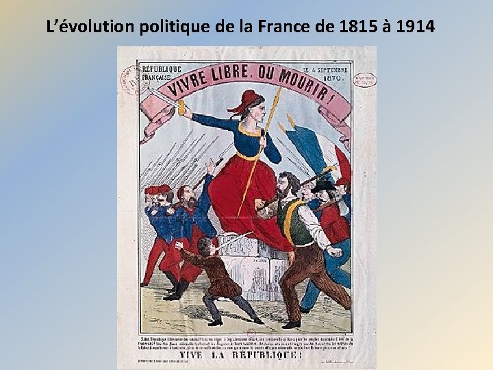 L’évolution politique de la France de 1815 à 1914 