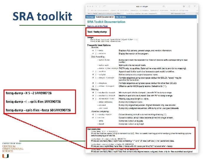 SRA toolkit fastq-dump –X 5 –Z SRR 390728 fastq-dump –I --split-files SRR 390728 fastq-dump