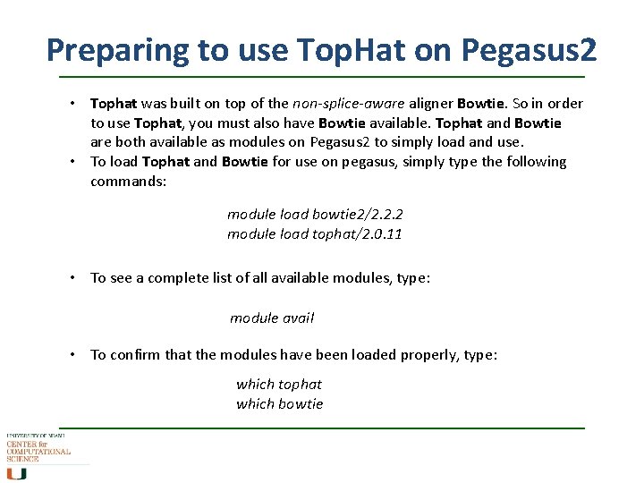 Preparing to use Top. Hat on Pegasus 2 • Tophat was built on top