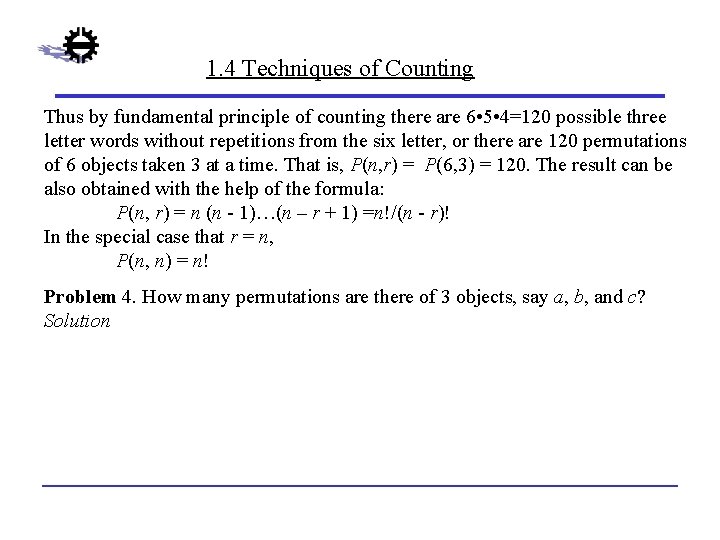 1. 4 Techniques of Counting Thus by fundamental principle of counting there are 6