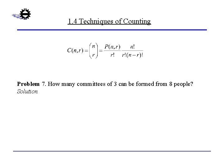 1. 4 Techniques of Counting Problem 7. How many committees of 3 can be