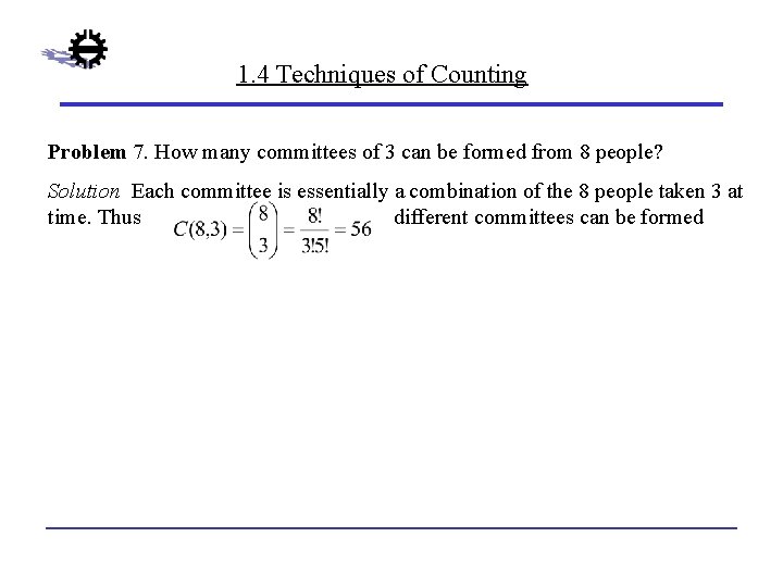 1. 4 Techniques of Counting Problem 7. How many committees of 3 can be