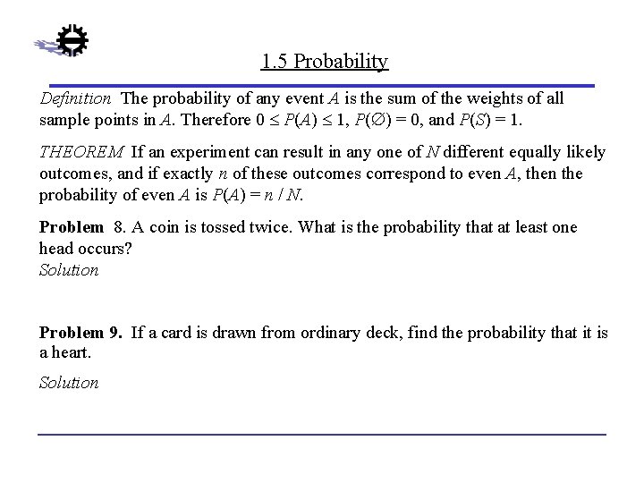 1. 5 Probability Definition The probability of any event A is the sum of