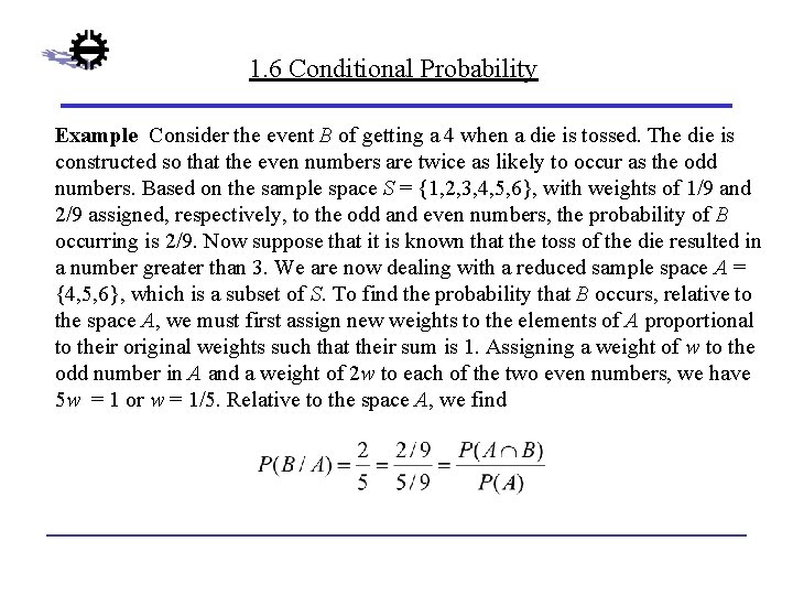 1. 6 Conditional Probability Example Consider the event B of getting a 4 when
