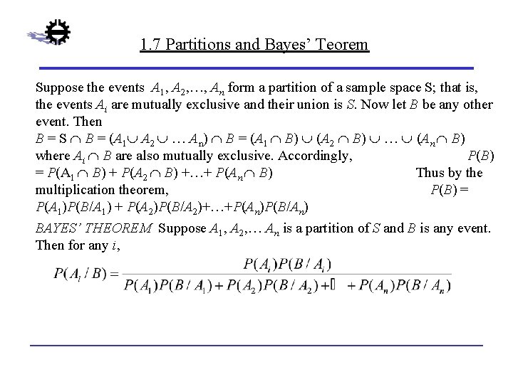 1. 7 Partitions and Bayes’ Teorem Suppose the events A 1, A 2, …,