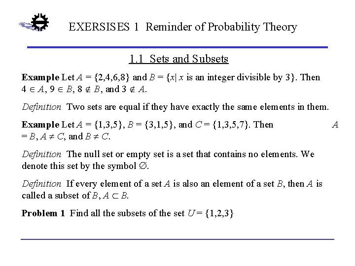 EXERSISES 1 Reminder of Probability Theory 1. 1 Sets and Subsets Example Let A