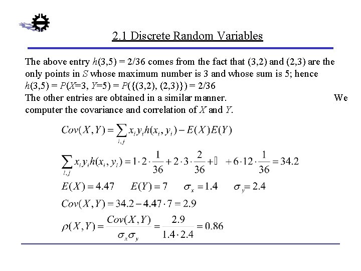 2. 1 Discrete Random Variables The above entry h(3, 5) = 2/36 comes from