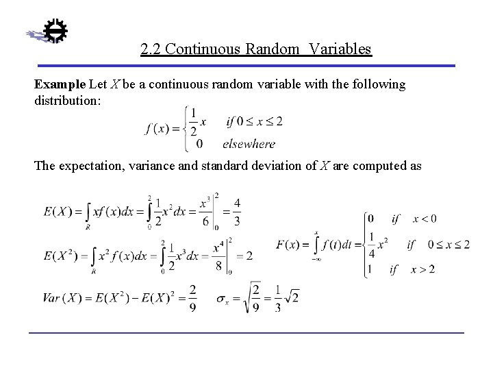 2. 2 Continuous Random Variables Example Let X be a continuous random variable with