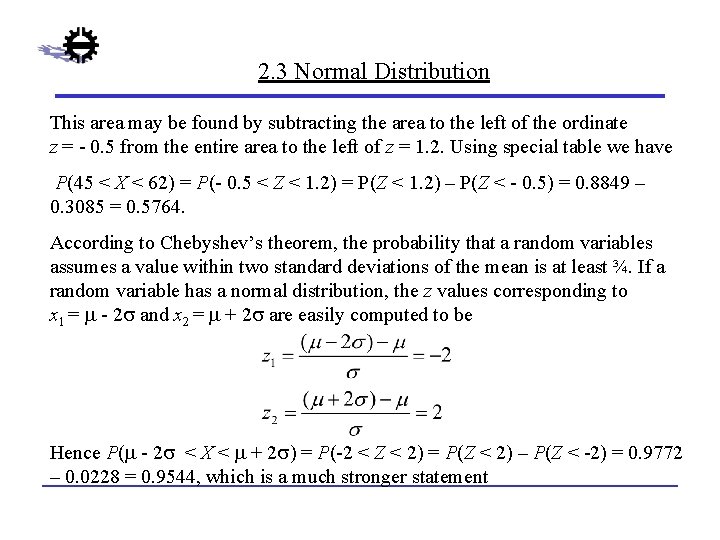 2. 3 Normal Distribution This area may be found by subtracting the area to