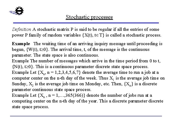 Stochastic processes Definition A stochastic matrix P is said to be regular if all