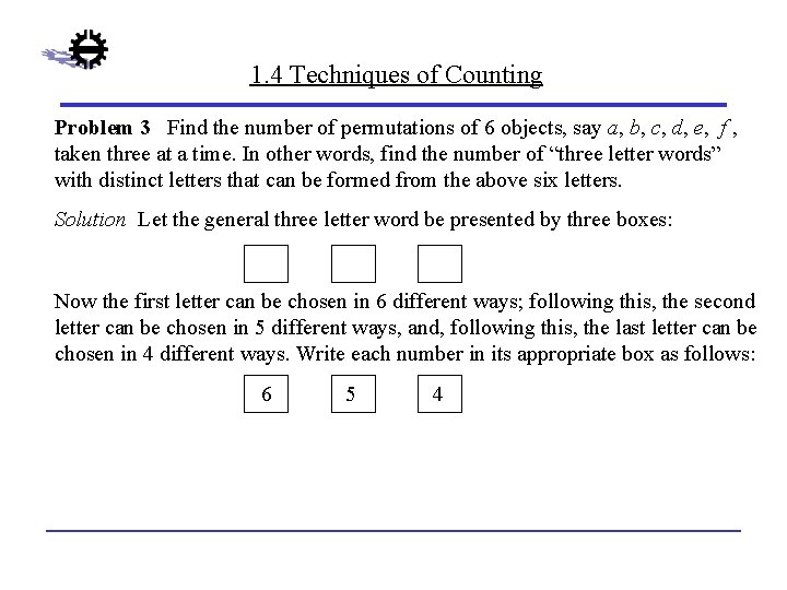 1. 4 Techniques of Counting Problem 3 Find the number of permutations of 6