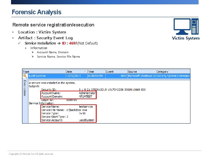Forensic Analysis Remote service registration/execution • • Location : Victim System Artifact : Security