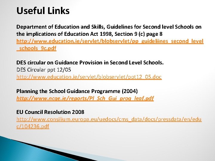 Useful Links Department of Education and Skills, Guidelines for Second level Schools on the