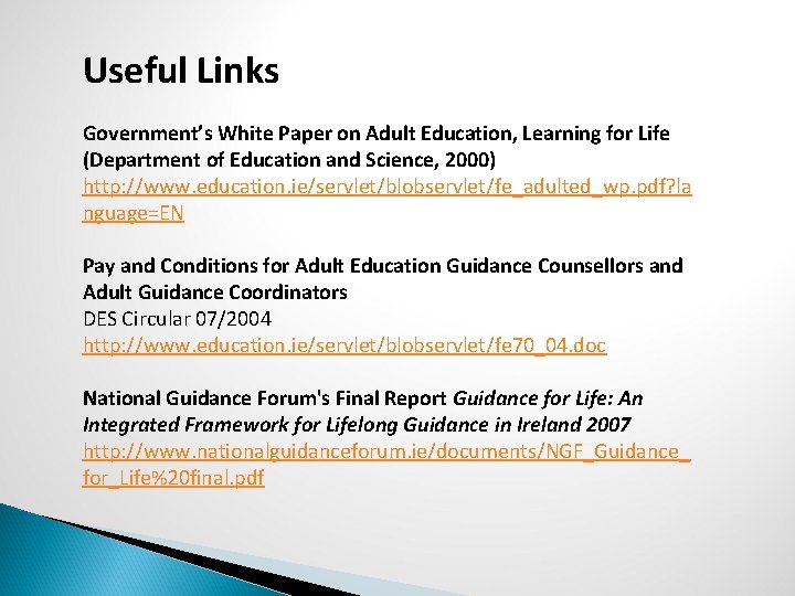 Useful Links Government’s White Paper on Adult Education, Learning for Life (Department of Education