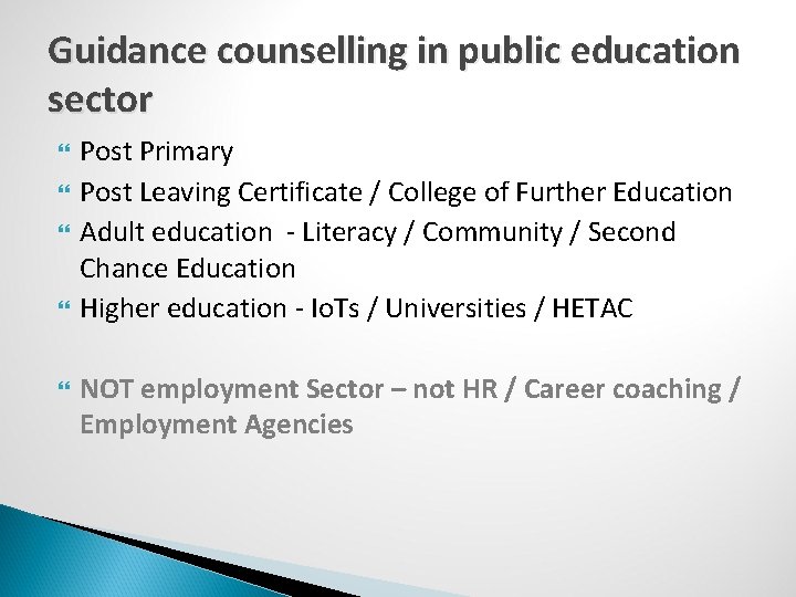 Guidance counselling in public education sector Post Primary Post Leaving Certificate / College of