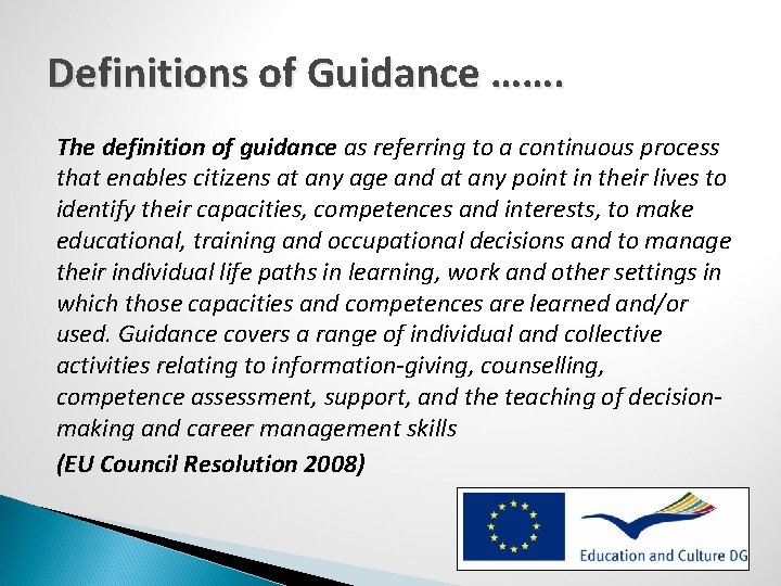 Definitions of Guidance ……. The definition of guidance as referring to a continuous process