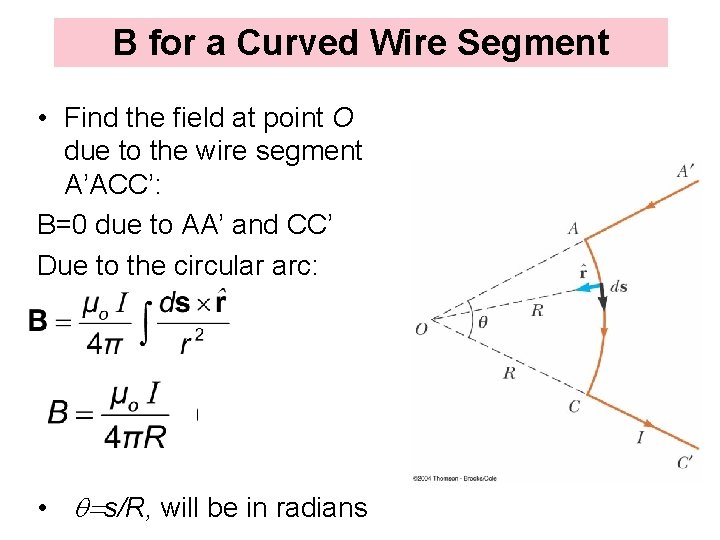 B for a Curved Wire Segment • Find the field at point O due