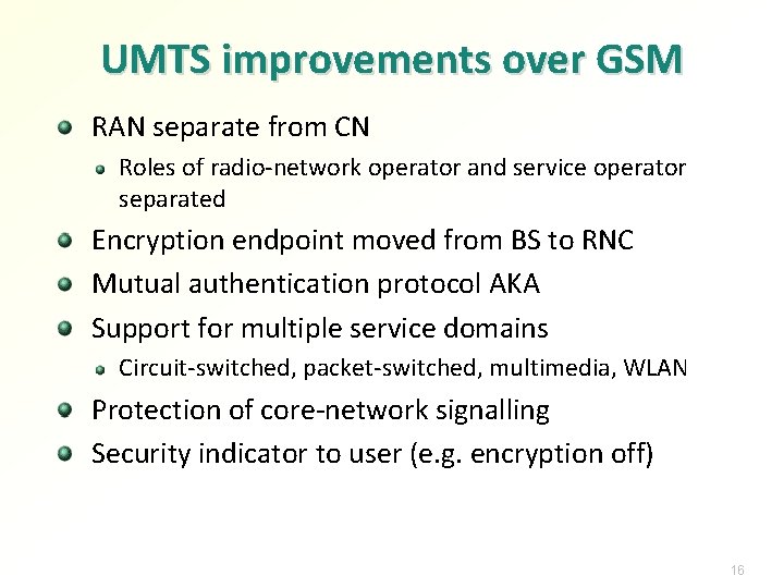 UMTS improvements over GSM RAN separate from CN Roles of radio-network operator and service