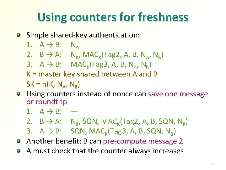 Using counters for freshness Simple shared-key authentication: 1. A → B: NA 2. B