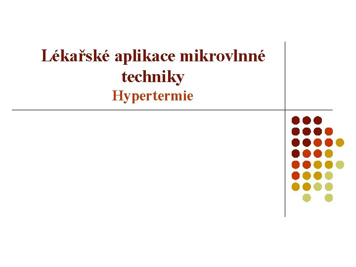 Lékařské aplikace mikrovlnné techniky Hypertermie 