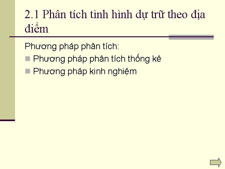 2. 1 Phân tích tình hình dự trữ theo địa điểm Phương pháp phân