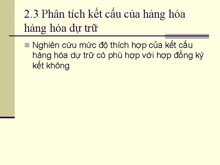 2. 3 Phân tích kết cấu của hàng hóa dự trữ n Nghiên cứu