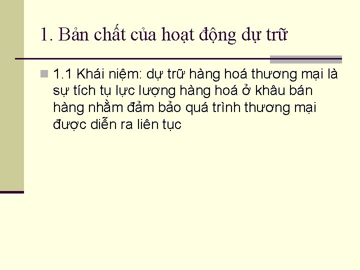 1. Bản chất của hoạt động dự trữ n 1. 1 Khái niệm: dự