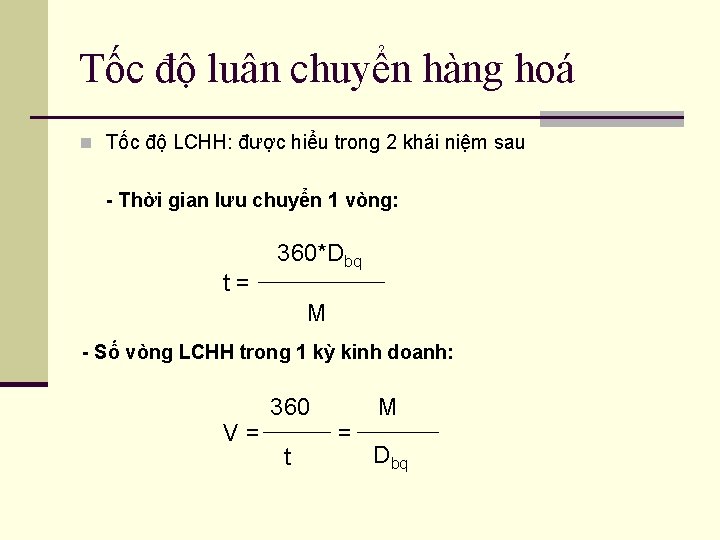 Tốc độ luân chuyển hàng hoá n Tốc độ LCHH: được hiểu trong 2 Tốc độ luân chuyển hàng hoá n Tốc độ LCHH: được hiểu trong 2