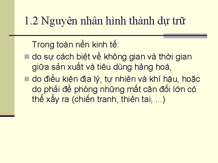 1. 2 Nguyên nhân hình thành dự trữ Trong toàn nền kinh tế: n