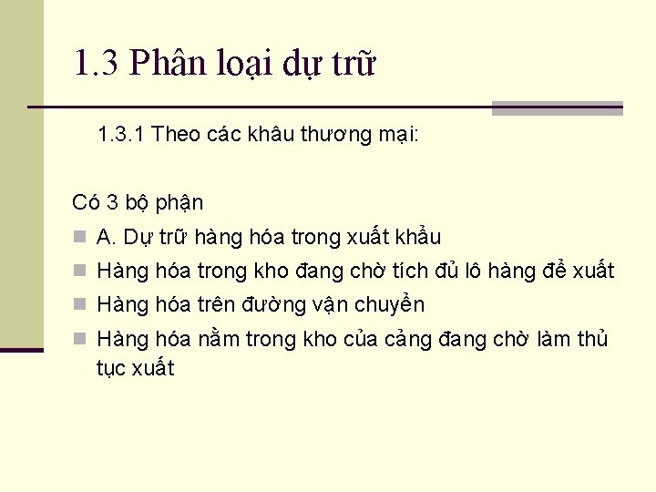 1. 3 Phân loại dự trữ 1. 3. 1 Theo các khâu thương mại: