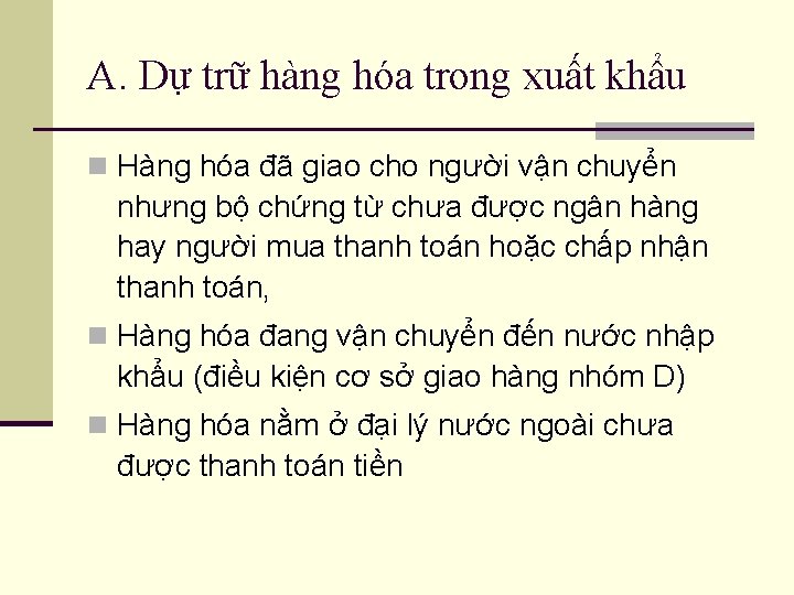 A. Dự trữ hàng hóa trong xuất khẩu n Hàng hóa đã giao cho