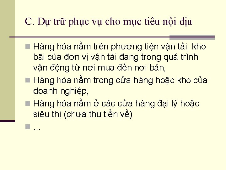 C. Dự trữ phục vụ cho mục tiêu nội địa n Hàng hóa nằm