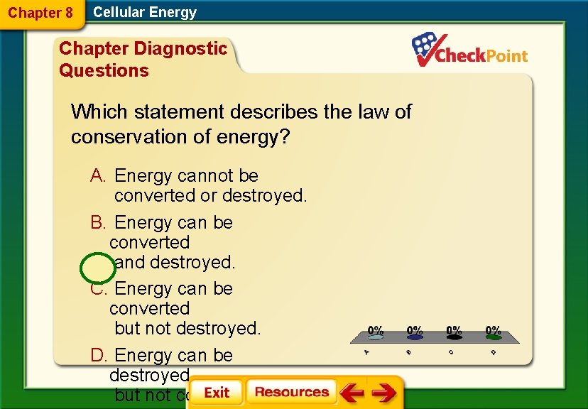 Chapter 8 Cellular Energy Chapter Diagnostic Questions Which statement describes the law of conservation